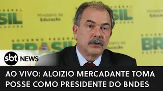 AO VIVO: Aloizio Mercadante toma posse como presidente do BNDES