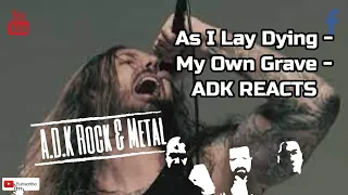 As I Lay Dying "My Own Grave " - ADK Reacts