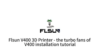 Flsun V400 3D Printer - the turbo fans of V400 installation tutorial