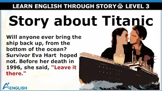 Learn English through story level 3 🍁 Story about Titanic