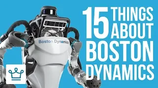 15 Things You Didn't Know About BOSTON DYNAMICS