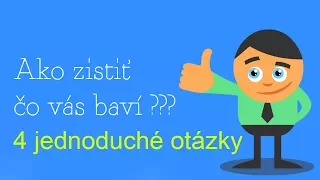 Ako zistiť čo vás baví? - 4 jednoduché otázky