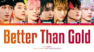 NCT DREAM (엔시티 드림) - ''Better Than Gold" LYRICS COLOR CODED (HAN/ENG/ROM)