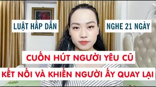 Luật hấp dẫn cuốn hút người yêu cũ  Kết nối và khiến người ấy quay lại