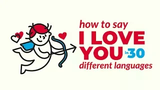 How to Say I Love You in Different Languages