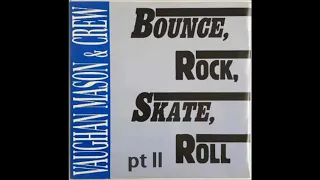 VAUGHAN MASON & CREW   -  BOUNCE  , ROCK , SKATE, ROLL  ( pt ll )