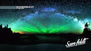 "Noorderlicht" ♫ | Deep DJ Mix by Sam Feldt