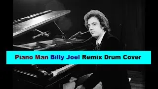 Piano Man Billy Joel Remix Drum Cover 100th Show Tribute