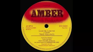 True Feelings - Love Me, Love Me 12 (1981) Backatcha Records