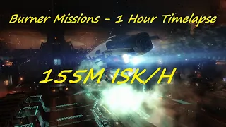 [EVE Online] Burner Missions 1H Timelapse - 155M ISK/H