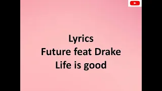 Future feat Drake Life is good (lyrics/ paroles)