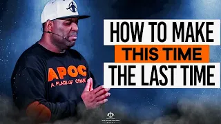 How To Make This Time The Last Time