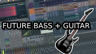 HOW TO MAKE A FUTURE BASS WITH ELECTRIC GUITAR