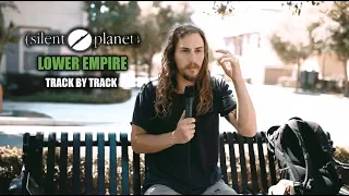 Silent Planet | Lower Empire | Track-By-Track Analysis