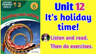 Oxford Primary Skills Reading and Writing 6 Level 6 Unit 12 It's Holiday Time! (audio & exercises)