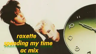 Roxette Spending my time (AC Mix)