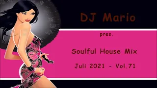 New Soulful House Mix - Juli 2021 - Vol.71