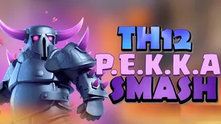 NOTHING IS STRONGER! TH12 PEKKA SMASH Attack Strategy -Best TH12 Attack Strategies in Clash of Clans