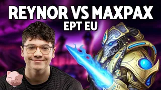 REYNOR vs MAXPAX: Semi Finals | EPT EU 220 (Bo3 ZvP) - StarCraft 2