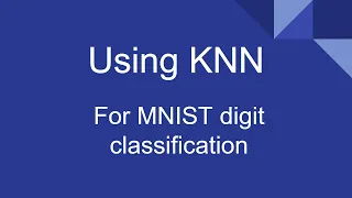 K-Nearest Neighbor (KNN) Explained with Implementation | MNIST digit dataset