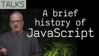 A Brief History of JavaScript, talk by Brendan Eich (creator of JavaScript)
