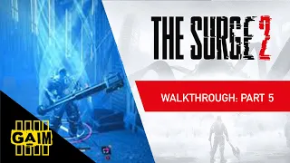 The Surge 2 - Dev Gameplay Walkthrough: Part 5