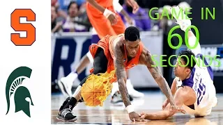 Syracuse Orange Vs Michigan State Spartans | March Madness 2018 (GAME IN 60 SECONDS)