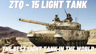 ZTQ -15 / Type -15 Light Tank | The Best Light Tank In the World