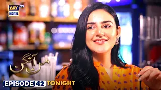 Mann Aangan Episode 42 | Anmol Baloch | Zain Baig | Tonight at 7:00 PM | #arydigital