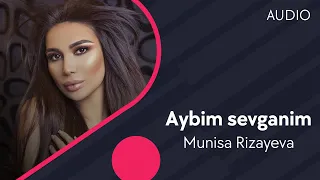 Munisa Rizayeva - Aybim sevganim | Муниса Ризаева - Айбим севганим (AUDIO)