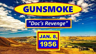 GUNSMOKE -- "DOC'S REVENGE" (1-8-56)