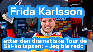 Frida Karlsson etter den dramatiske Tour de Ski-kollapsen: – Jeg ble redd