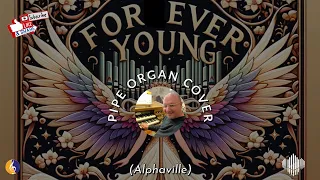 PIPE ORGAN COVER: FOREVER YOUNG (Alphaville) by Martijn Koetsier