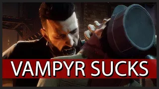 This Game Sucked - Vampyr (Review)