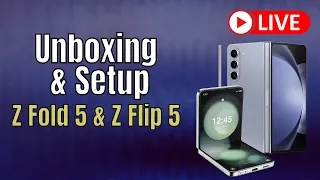 Blind Unboxing Both the Samsung Z Fold 5 and Z Flip 5! & Live Set Up!