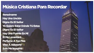 Música Cristiana Para Recordar - En Adoración A Dios