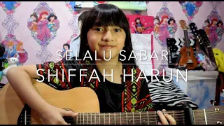 Selalu Sabar-Shiffah Harun| Alyssa Dezek (cover)