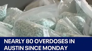 Austin opioid overdose outbreak: Nearly 80 overdoses since Monday | FOX 7 Austin