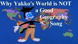 Why Yakko's World is Not a Good Geography Song