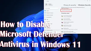 How to Disable Microsoft Defender Antivirus in Windows 11