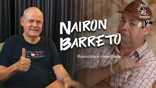 NAIRON BARRETO, O "ZÉ LEZIN" | HUMORISTA E COMEDIANTE | Abelardos PodCast #12