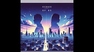 私たちの響き (Echos of Us) - Full Album