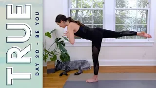 TRUE - Day 30 - BE YOU  |  Yoga With Adriene