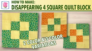 Disappearing Four Square Quilt Block ✿ 2 or 3 Color Variations ✿ Tulip Square Quilt Sewing Tutorial