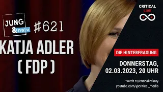 Critical Live - Die Hinterfragung: Katja Adler (FDP) bei Jung & Naiv u. a.