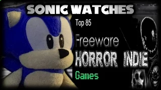 Sonic Watches: Top 85 Freeware Horror Indie Games