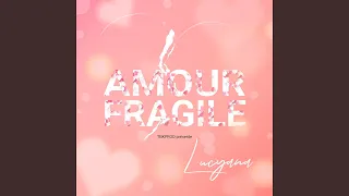 Amour fragile