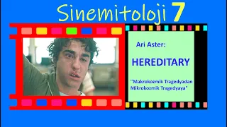 Sinemitoloji 7: Hereditary: Makrokozmik Tragedyadan Mikrokozmik Tragedyaya