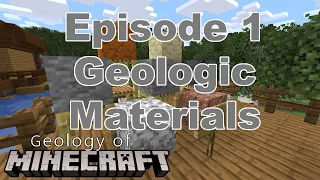 Geology of Minecraft: Episode 1, Geologic Materials