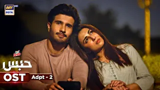 HABS OST | Adpt - 2 | Feroze Khan | Ushna Shah | ARY Digital